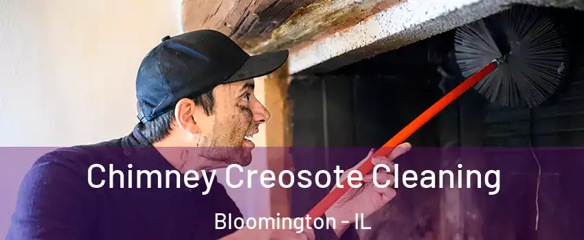  Chimney Creosote Cleaning Bloomington - IL