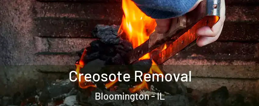 Creosote Removal Bloomington - IL