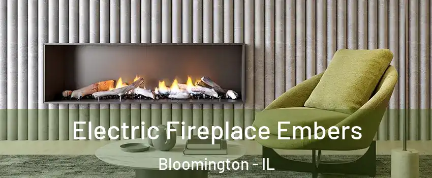  Electric Fireplace Embers Bloomington - IL