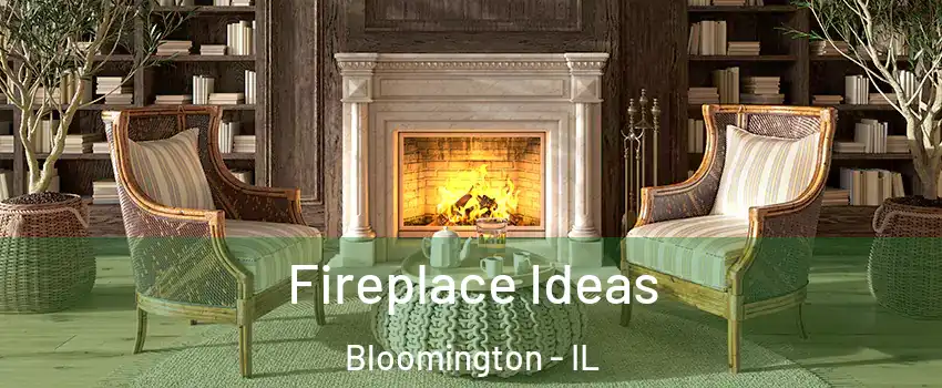  Fireplace Ideas Bloomington - IL