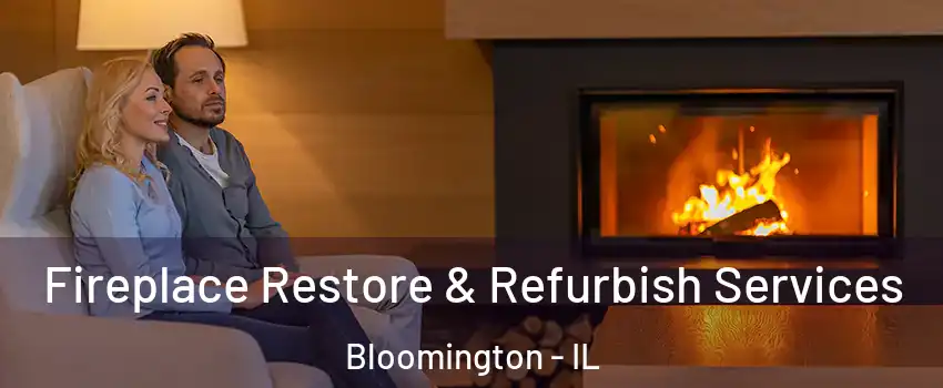 Fireplace Restore & Refurbish Services Bloomington - IL