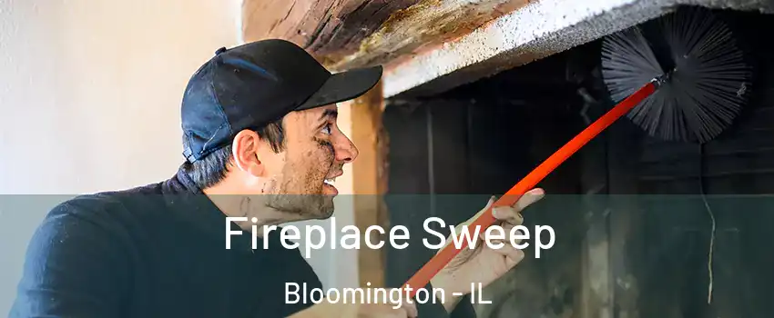  Fireplace Sweep Bloomington - IL