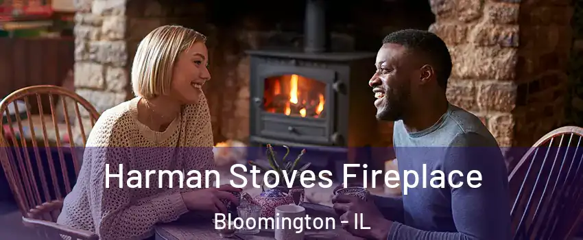  Harman Stoves Fireplace Bloomington - IL