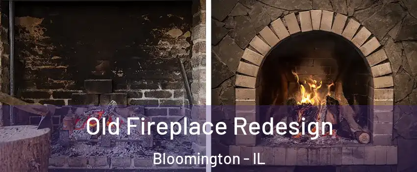  Old Fireplace Redesign Bloomington - IL
